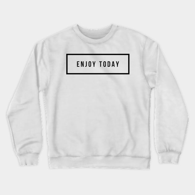 enjoy today Crewneck Sweatshirt by GMAT